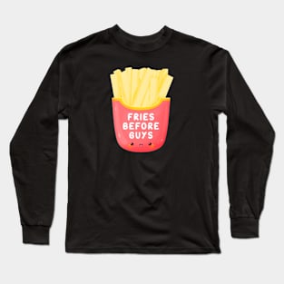 Fries before guys Long Sleeve T-Shirt